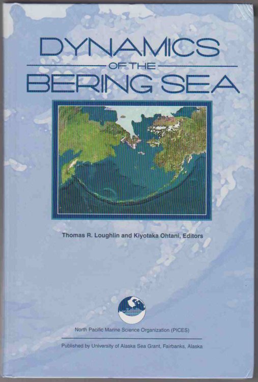 DYNAMICS OF THE BERING SEA A Summary of Physical, Chemical, and Biological Characteristics, and a Synopsis of Research on the Bering Sea