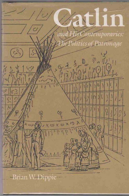 CATLIN AND HIS CONTEMPORARIES The Politics of Patronage