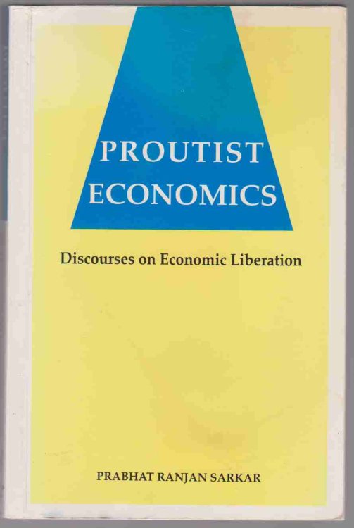 PROUTIST ECONOMICS Discourses on Economic Liberation