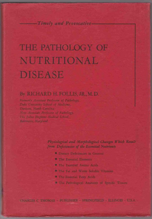 THE PATHOLOGY OF NUTRITIONAL DISEASE; Physiological and Morphological Changes Which Result from Deficiencies of the Essential Elements, Amino Acids, Vitamins, and Fatty Acids