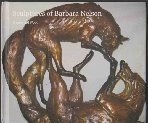 SCULPTURES OF BARBARA NELSON Bronze and Wood