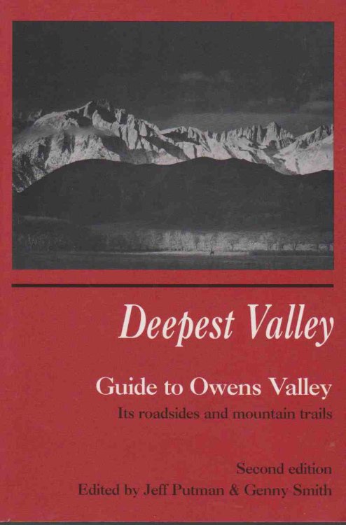 DEEPEST VALLEY A Guide to Owens Valley, its Roadsides and Mountain Trails
