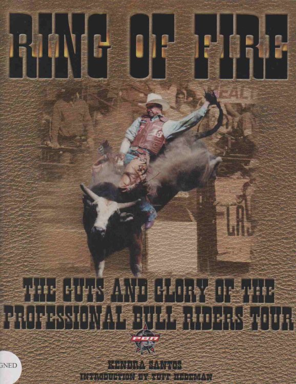 RING OF FIRE The Guts and Glory of the Professional Bull Riding Tour