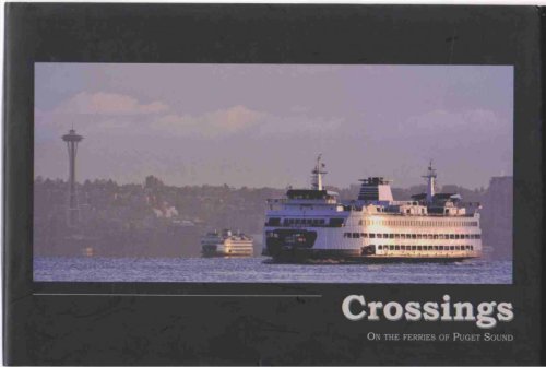 CROSSINGS On the Ferries of Puget Sound