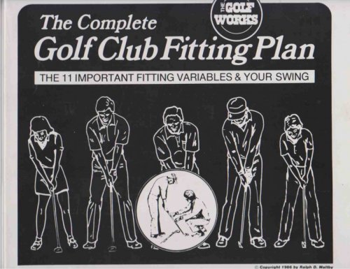 COMPLETE GOLF CLUB FITTING PLAN The 11 Important Fitting Variables & Your Swing