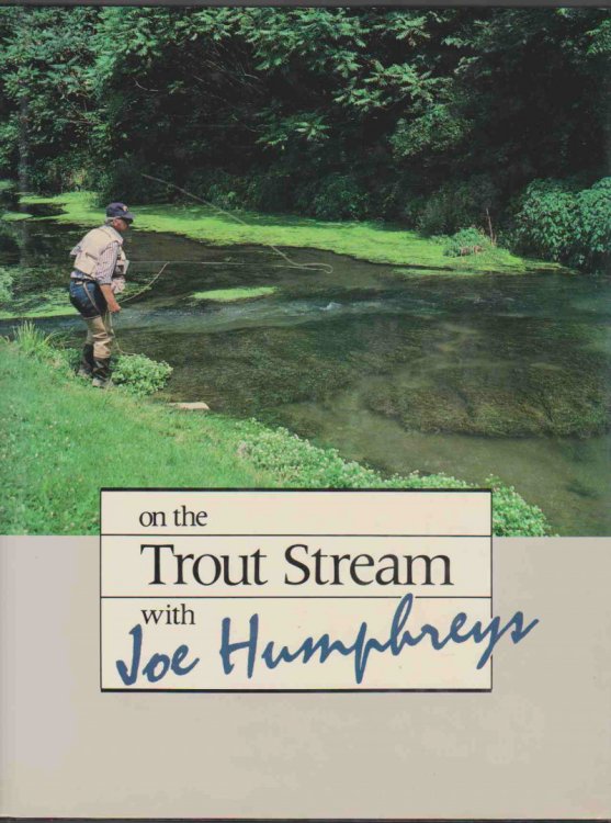 ON THE TROUT STREAM WITH JOE HUMPHREYS