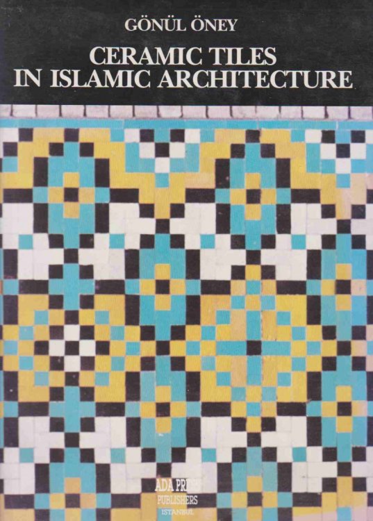 CERAMIC TILES IN ISLAMIC ARCHITECTURE