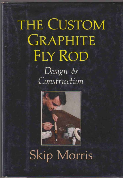 THE CUSTOM GRAPHITE FLY ROD
