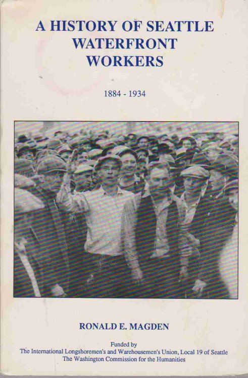 HISTORY OF SEATTLE WATERFRONT WORKERS 1884-1934