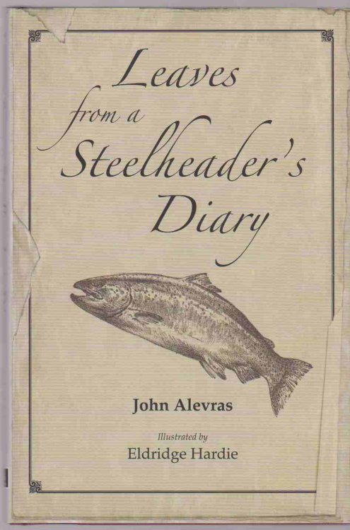 LEAVES FROM A STEELHEADER'S DIARY