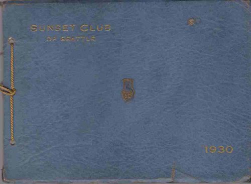 THE SEVENTEENTH BOOK OF THE SUNSET CLUB OF SEATTLE, 1930-1931