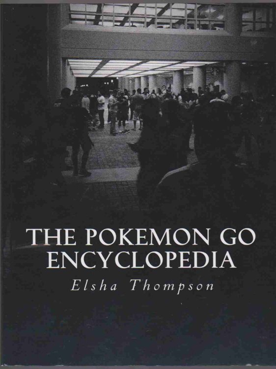 THE POKEMON GO ENCYCLOPEDIA