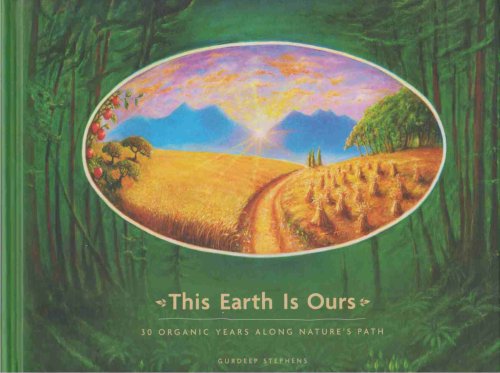 THIS EARTH IS OURS 30 ORGANIC YEARS ALONG NATURE'S PATH