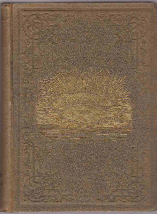FRANK FORESTER'S FISH AND FISHING OF THE UNITED STATES AND BRITISH PROVINCES OF NORTH AMERICA. ILLUSTRATED FROM NATURE
