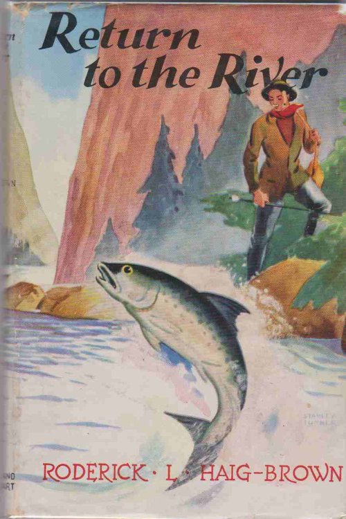 RETURN TO THE RIVER: A STORY OF THE CHINOOK RUN. (FIRST CANADIAN EDITION)