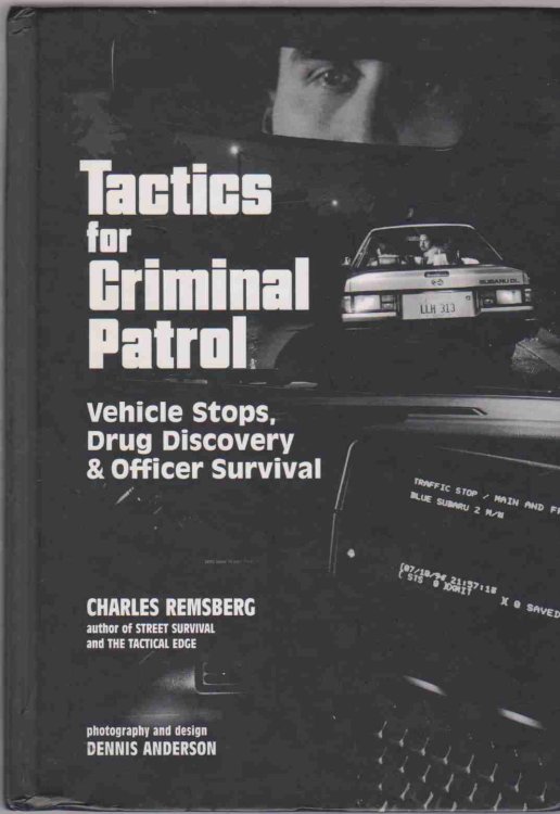 TACTICS FOR CRIMINAL PATROL Vehicle Stops, Drug Discovery and Officer Survival