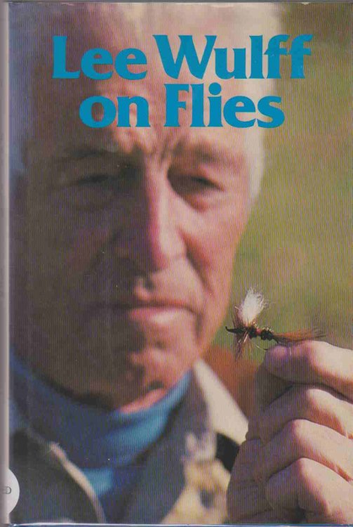 LEE WULFF ON FLIES