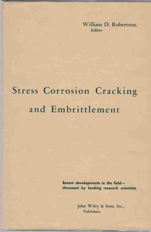 STRESS CORROSION CRACKING AND EMBRITTLEMENT