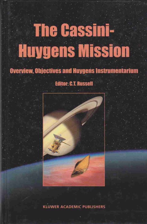 THE CASSINI-HUYGENS MISSION Volume 1: Overview, Objectives and Huygens Instrumentarium
