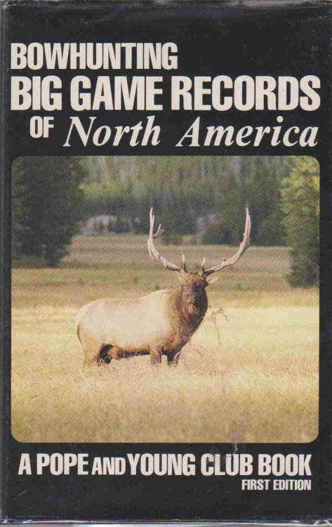 BOWHUNTING BIG GAME RECORDS OF NORTH AMERICA