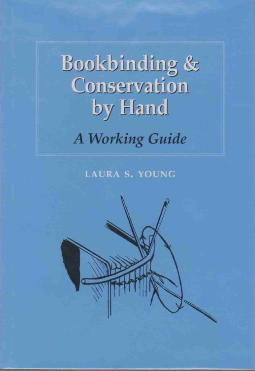 BOOKBINDING & CONSERVATION BY HAND A Working Guide