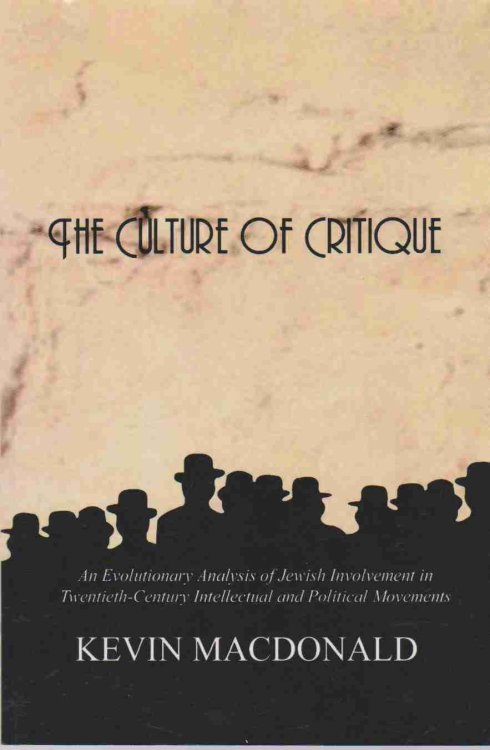 THE CULTURE OF CRITIQUE An Evolutionary Analysis of Jewish Involvement in Twentieth-Century Intellectual and Political Movements