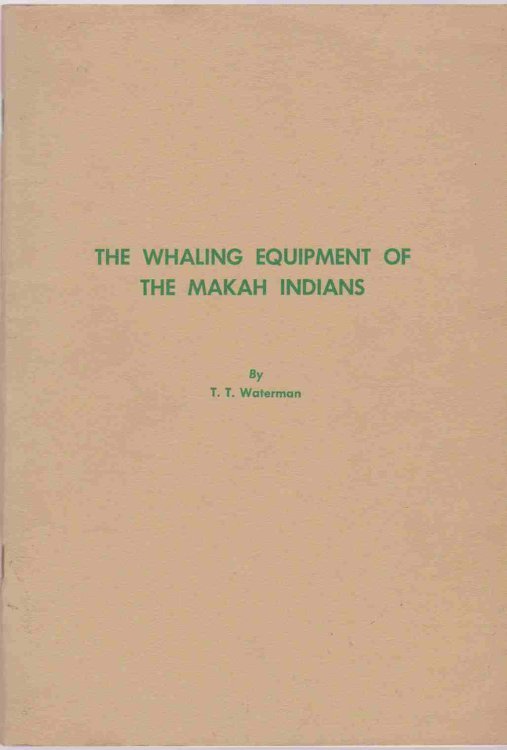 THE WHALING EQUIPMENT OF THE MAKAH INDIANS