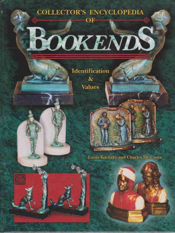 COLLECTOR'S ENCYCLOPEDIA OF BOOKENDS, IDENTIFICATION & VALUES