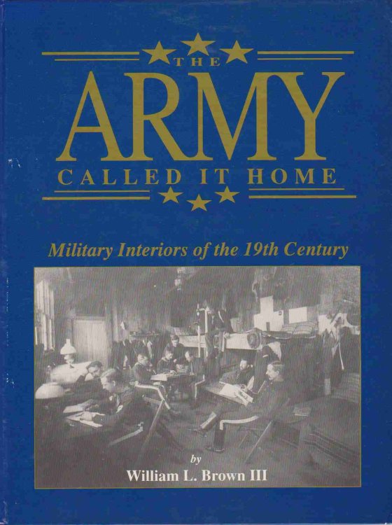THE ARMY CALLED IT HOME Military Interiors of the 19Th Century