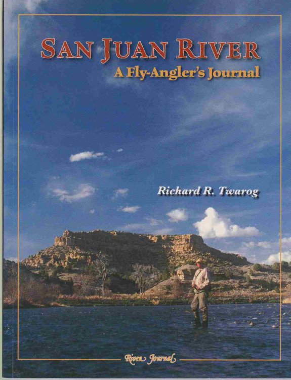 SAN JUAN RIVER A Fly Angler's Journal