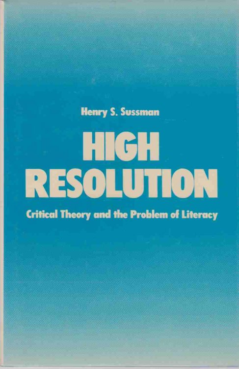 HIGH RESOLUTION Critical Theory and the Problem of Literacy