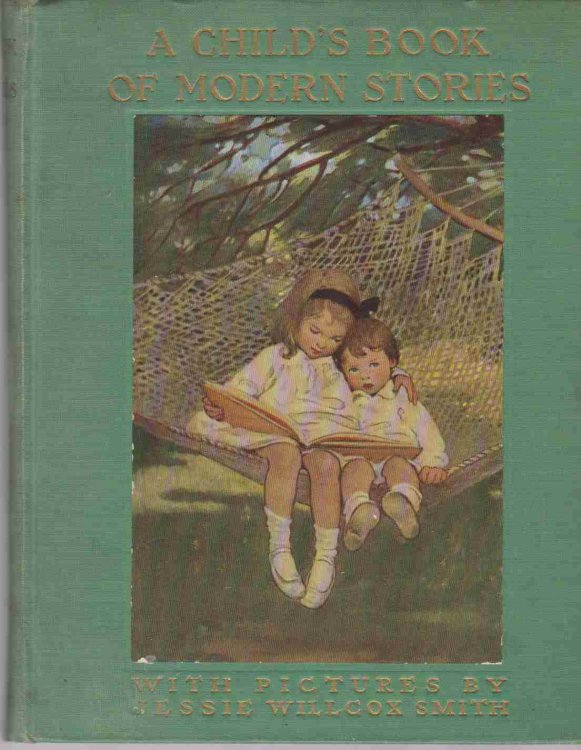 A CHILD'S BOOK OF MODERN STORIES BY ADA M. SKINNER 1935 W/PICS BY JESSIE WILLCOX SMITH
