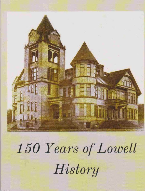 150 YEARS OF LOWELL HISTORY