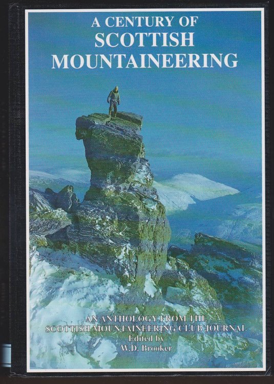 A CENTURY OF SCOTTISH MOUNTAINEERING: AN ANTHOLOGY FROM THE SCOTTISH MOUNTAINEERING CLUB JOURNAL