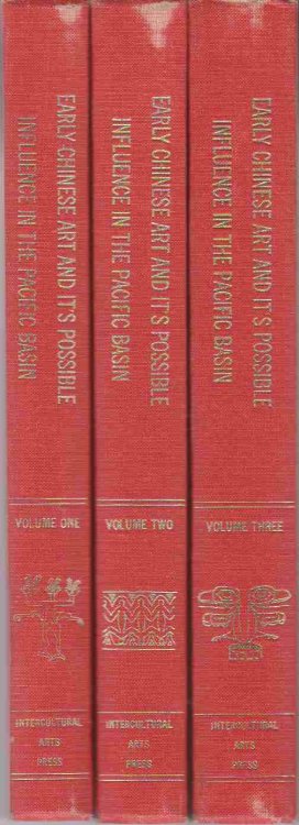 EARLY CHINESE ART AND ITS POSSIBLE INFLUENCE IN THE PACIFIC BASIN 3 VOLUMES