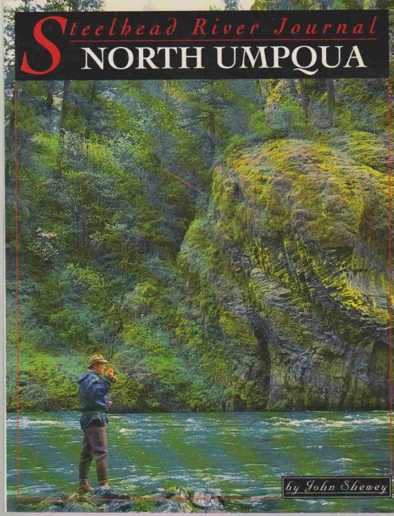 STEELHEAD RIVER JOURNAL North Umpqua