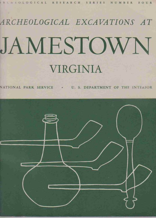 ARCHEOLOGICAL EXCAVATIONS AT JAMESTOWN VIRGINIA Colonial National Historical Park and Jamestown National Historic Site