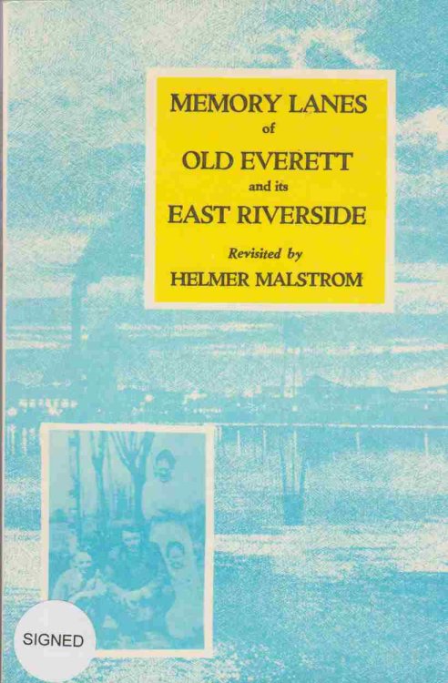 MEMORY LANES OF OLD EVERETT AND ITS EAST RIVERSIDE