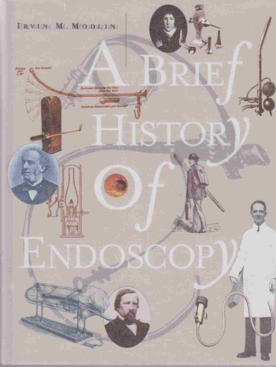 A BRIEF HISTORY OF ENDOSCOPY