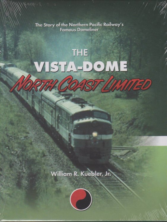 THE VISTA-DOME NORTH COAST LIMITED The Story of the Northern Pacific Railway's Famous Domeliner