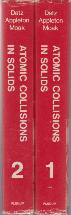 ATOMIC COLLISIONS IN SOLIDS (2 VOLUME SET)