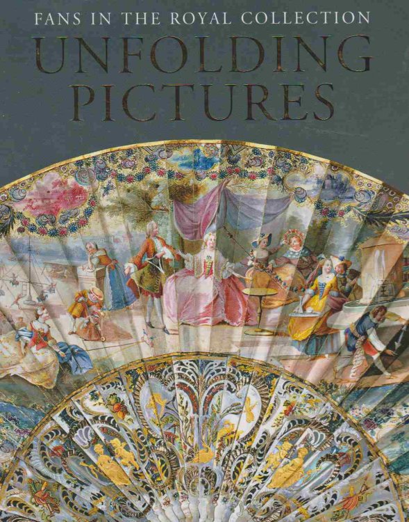 UNFOLDING PICTURES Fans in the Royal Collection