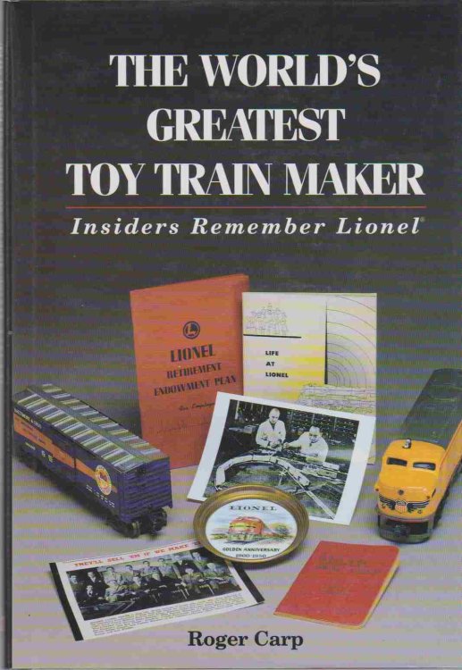 THE WORLD'S GREATEST TOY TRAIN MAKER Insiders Remember Lionel