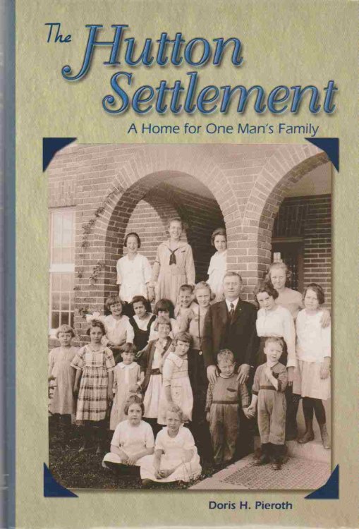 THE HUTTON SETTLEMENT A Home for One Man's Family