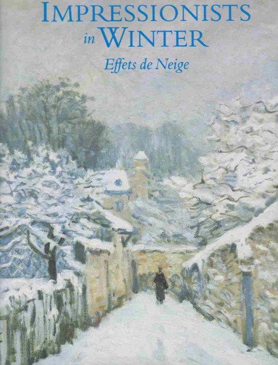 IMPRESSIONISTS IN WINTER EFFETS DE NEIGE