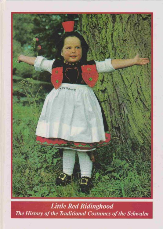LITTLE RED RIDINGHOOD THE HISTORY OF THE TRADITIONAL COSTUMES OF THE SCHWALM