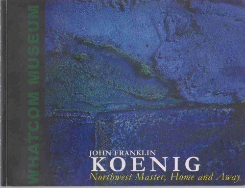 JOHN FRANKLIN KOENIG Northwest Master, Home and Away