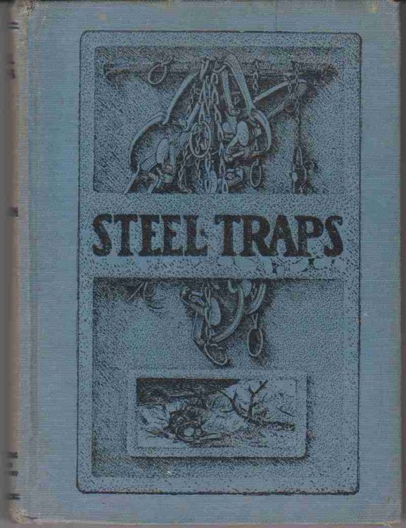 STEEL TRAPS. DESCRIBES THE VARIOUS MAKES AND TELLS HOW TO USE THEM