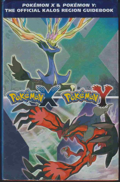 POKMON X & POKMON Y The Official Kalos Region Guidebook: the Official Pokmon Strategy Guide