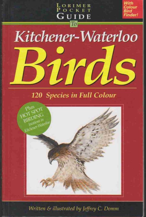 LORIMER POCKETGUIDE TO KITCHENER-WATERLOO BIRDS 120 Species in Full Colour